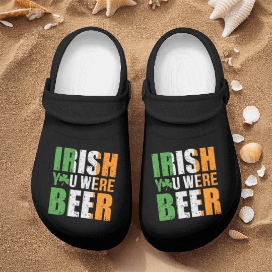 Irish You Were Beer Funny St. Patrick's Day Gift Nurse Clogs