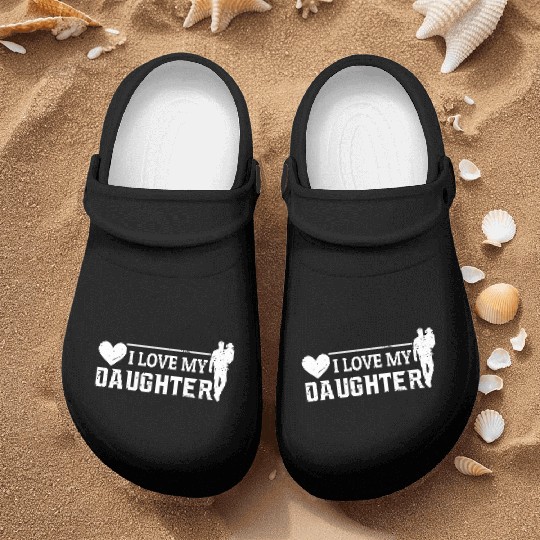 I Love My Daughter to Dad Funny Father's Day Daddy Nurse Clogs