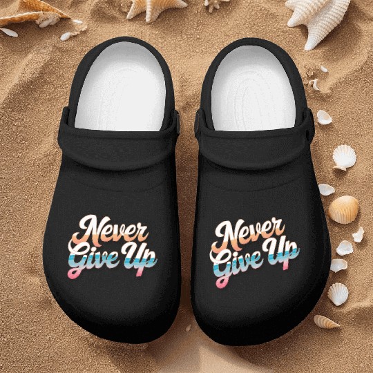 Never Give Up Nurse Clogs