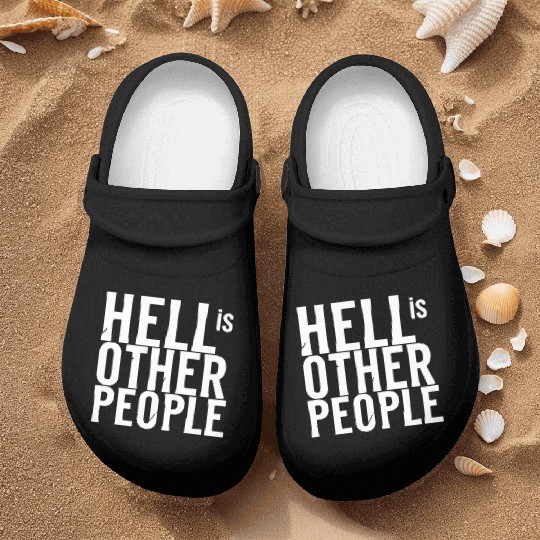 Funny hell is other people individual creative art Nurse Clogs