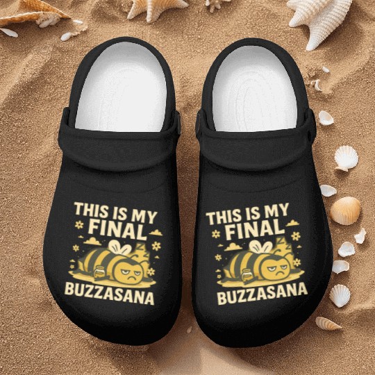 This Is My Final Buzzasana Lazy Yoga Bee Nurse Clogs