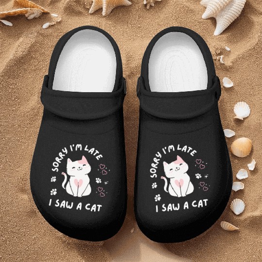 Sorry I’m Late I Saw A Cat,cat lover Nurse Clogs
