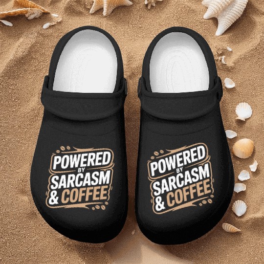 Powered By Sarcasm And Coffee Humorous Design for Nurse Clogs