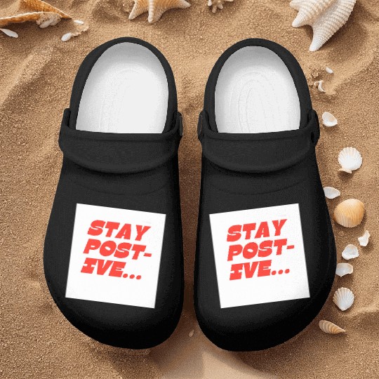 Bold Motivational Stay Positive Print Nurse Clogs