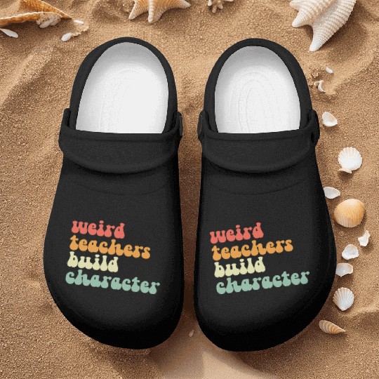 Weird Teachers Build Character Nurse Clogs