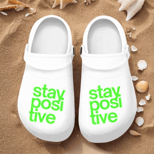 Stay Positive (in neon green letters) Nurse Clogs