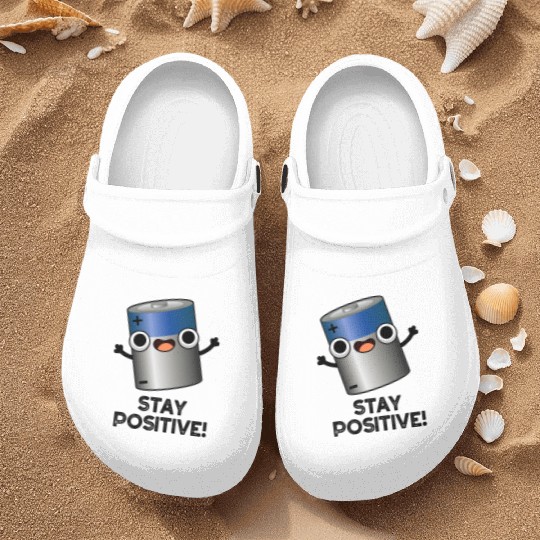 Stay Positive Funny Battery Pun Nurse Clogs