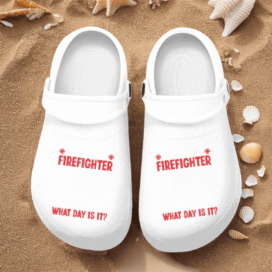 Night Shift Firefighter What day is it Firemen Nurse Clogs