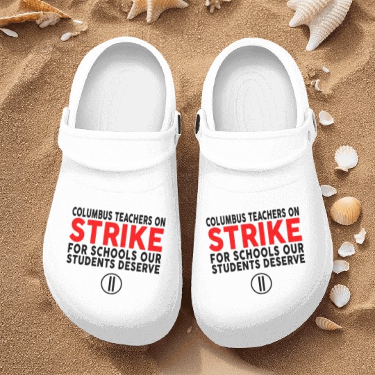 Columbus Ohio School Teachers Strike OH Teacher Nurse Clogs