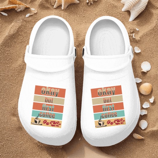 Okay, but first coffee Nurse Clogs