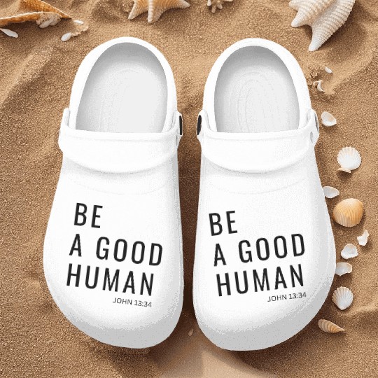 Be A Good Human Nurse Clogs