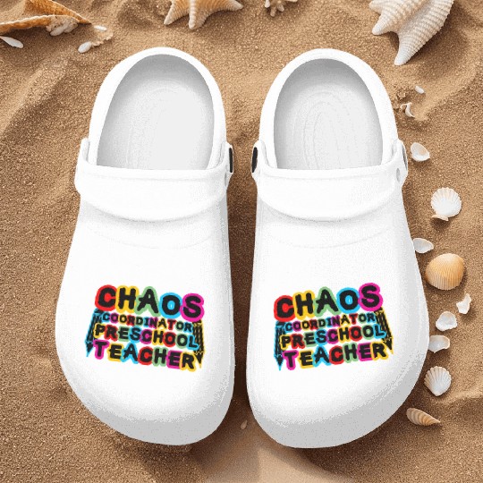 Chaos Coordinator Preschool Teacher Nurse Clogs