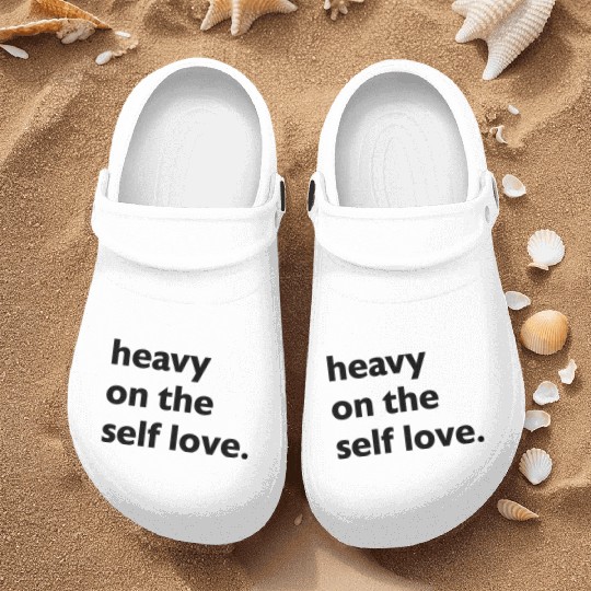 Heavy On The Self Love For Self Care Nurse Clogs