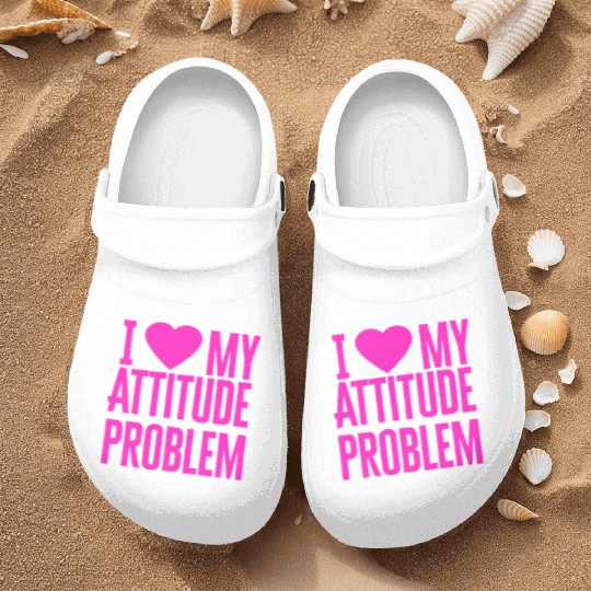I Love My Attitude Problem music Nurse Clogs