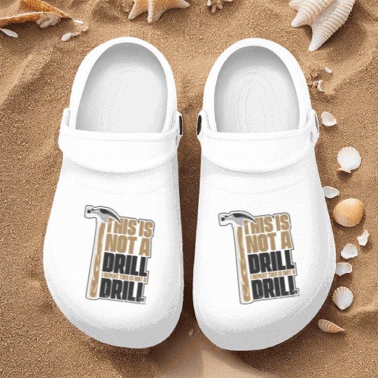 This Is Not A Drill Cabinetmaker Woodturner Nurse Clogs