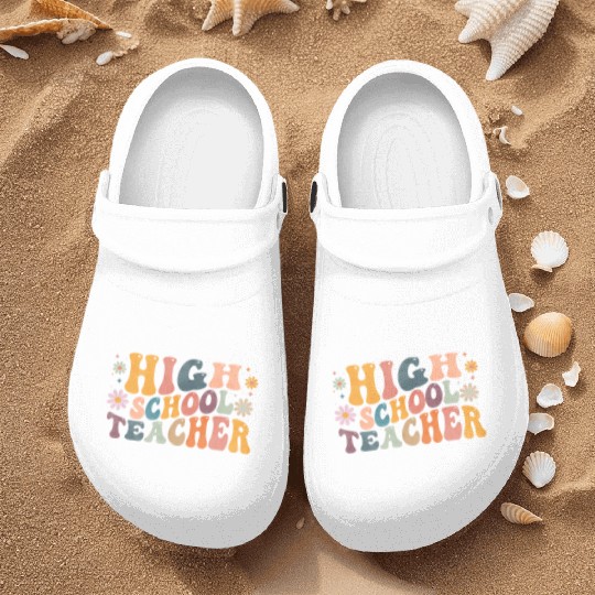 Groovy High School Teacher Highschool Teaching Nurse Clogs