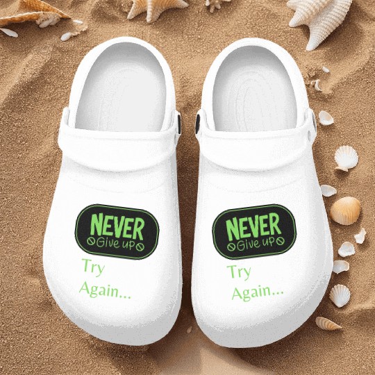 Never give up Try again Nurse Clogs