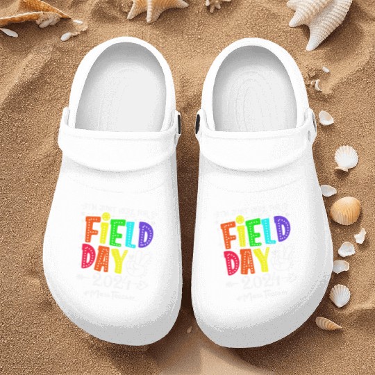 I'm Just Here For Field Day 2024 Math Teacher Nurse Clogs