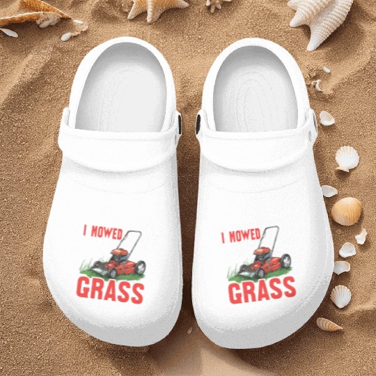 I Came I Mowed I Kicked Grass Nurse Clogs