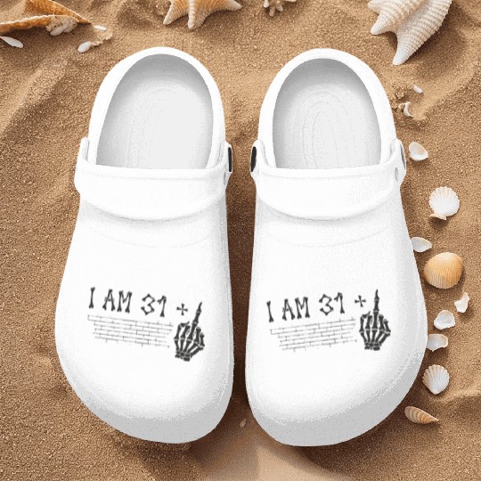 I Am 31 Plus Middle Finger - 32nd Birthday Nurse Clogs