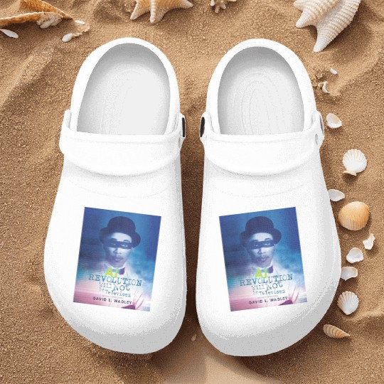 The AI Revolution Will Not Be Televised Nurse Clogs