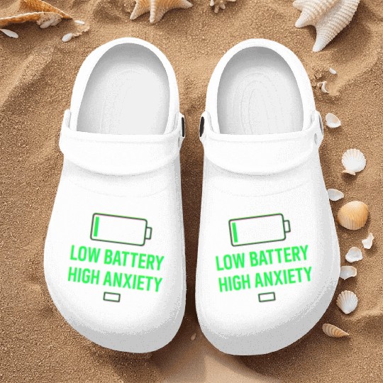 Low Battery High Anxiety Quote Design Nurse Clogs