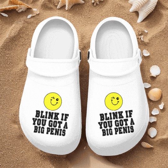 BLINK IF YOU GOT A BIG PENIS Nurse Clogs