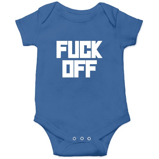fuck off please Onesies