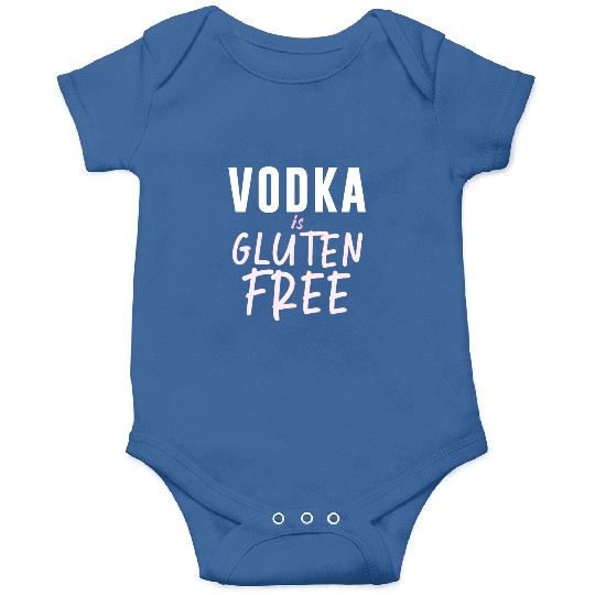 Vodka Is Gluten Free Onesies
