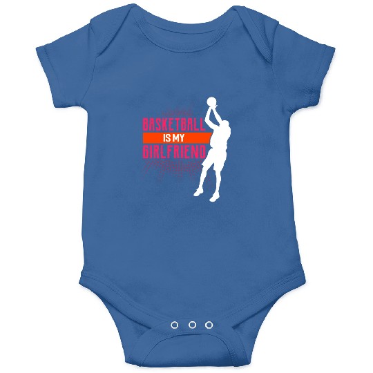 Basketball Is My Girlfriend Funny Basketball Coach Onesies