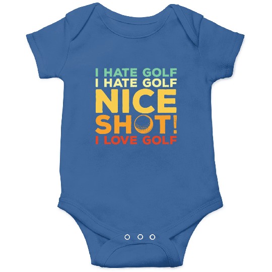 I Hate Golf Nice Shot I Love Golf Onesies