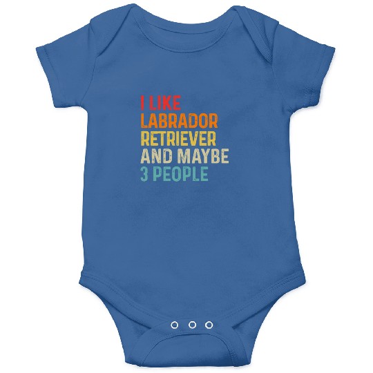 I Like Labrador Retriever And Maybe 3 People Dog Onesies