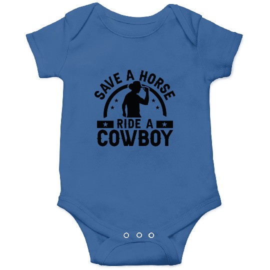 Save A Horse Ride A Cowboy Onesies