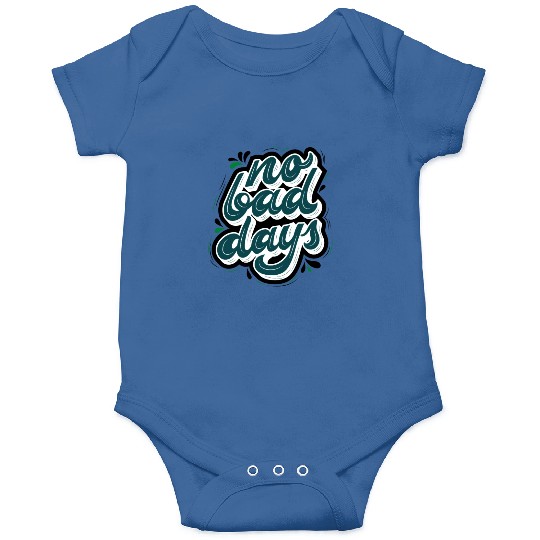 no bad days cool design for hobefull Onesies