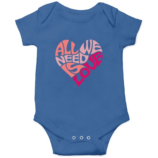 All we need is love Onesies