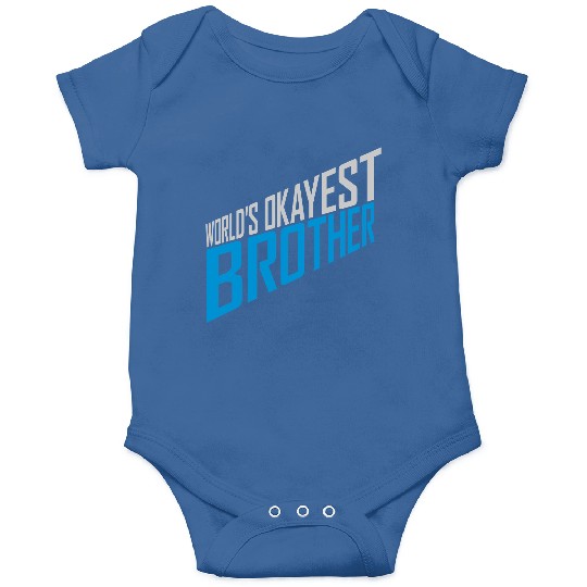 Worlds okayest Brother buddy Onesies