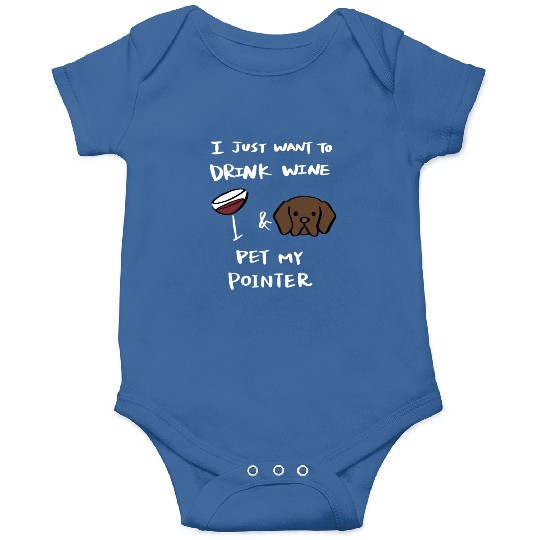 Drink Wine And Pet My German Shorthaired Pointer Onesies
