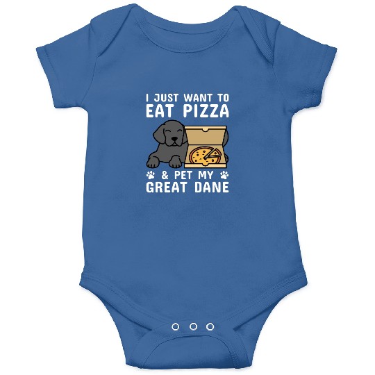 I Just Want To Eat Pizza Great Dane Onesies