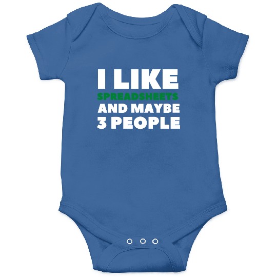 i like spreadsheets and people Excel Spreadsheet Onesies
