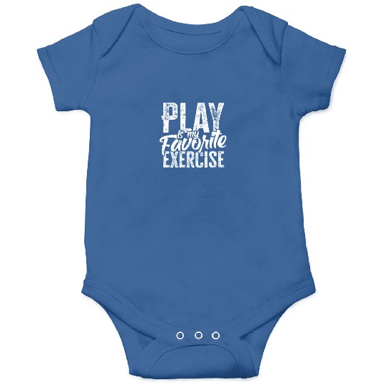 Play Is My Favorite Exercise - disorder Onesies