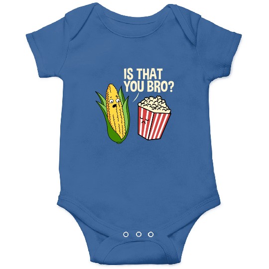 Is That You Bro Popcorn for Popcorn Lover Onesies
