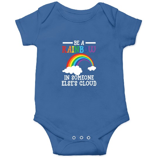 Be A Rainbow In Someone Else's Cloud Rainbow Lover Onesies