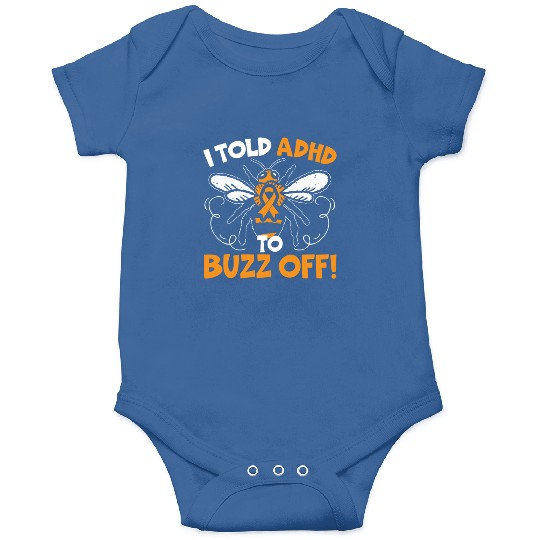 I Told ADHD To Buzz Off Embrace Neurodiversity Bee Onesies