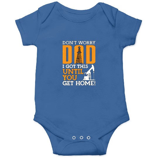 Oilfield Worker Don't Worry Dad I Got This Workers Onesies