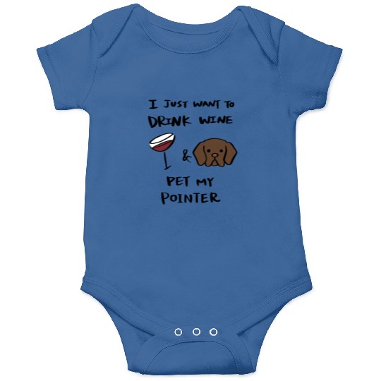 Just Want To Drink Wine German Shorthaired Pointer Onesies