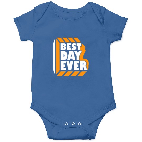 Best Day Ever Onesies