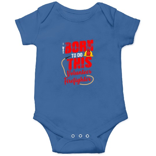 Born To Do This Volunteer Firefighter Onesies