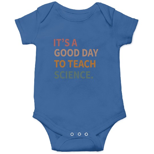 Its A Good Day To Teach Science Gift Onesies