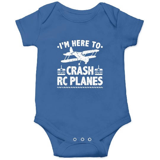 I'm Here To Crash RC Planes Pilot Flying Onesies