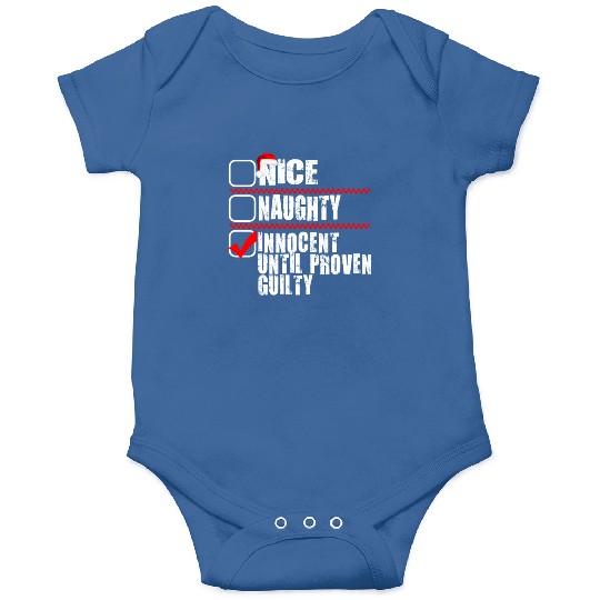 Nice Naughty Innocent Until Proven Guilty Onesies